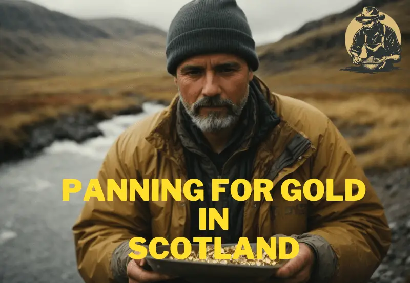 Discovering Riches: The Ultimate Guide to Panning for Gold in Scotland