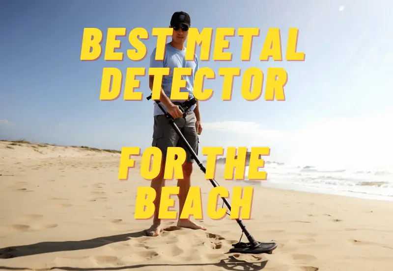 Best Metal Detector for the Beach: Top Picks for Shoreline Treasure Hunting in 2024