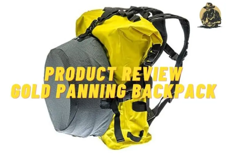 Gold Panning Backpack Review: Maximize Your Treasure Hunt Efficiency